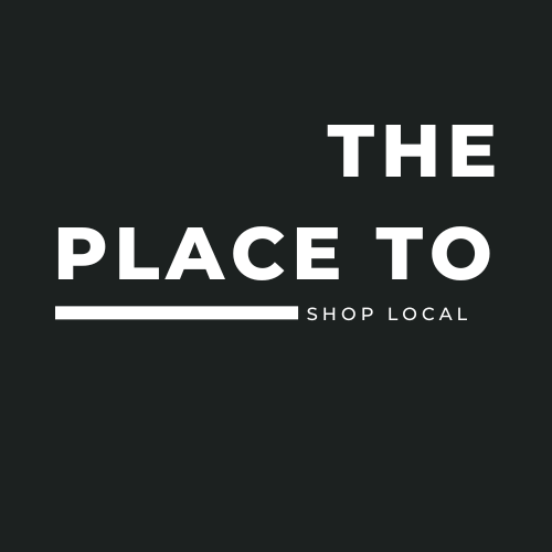 THE PLACE TO SHOP LOCAL